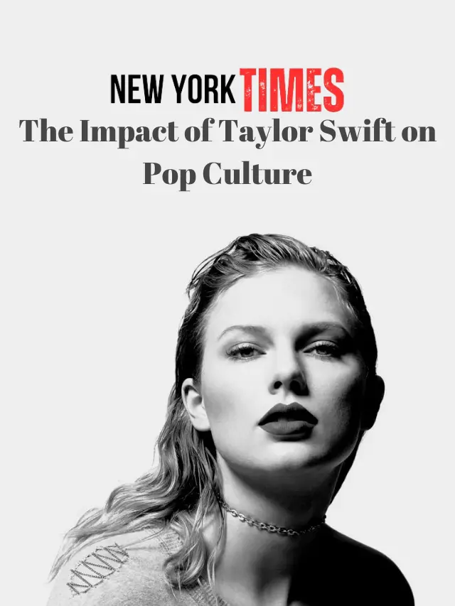 The Impact of Taylor Swift on Pop Culture